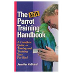 The New Parrot Training Handbook by Jennifer Hubbard