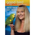 Understanding Parrot Body Language DVD by Barbara Heidenreich